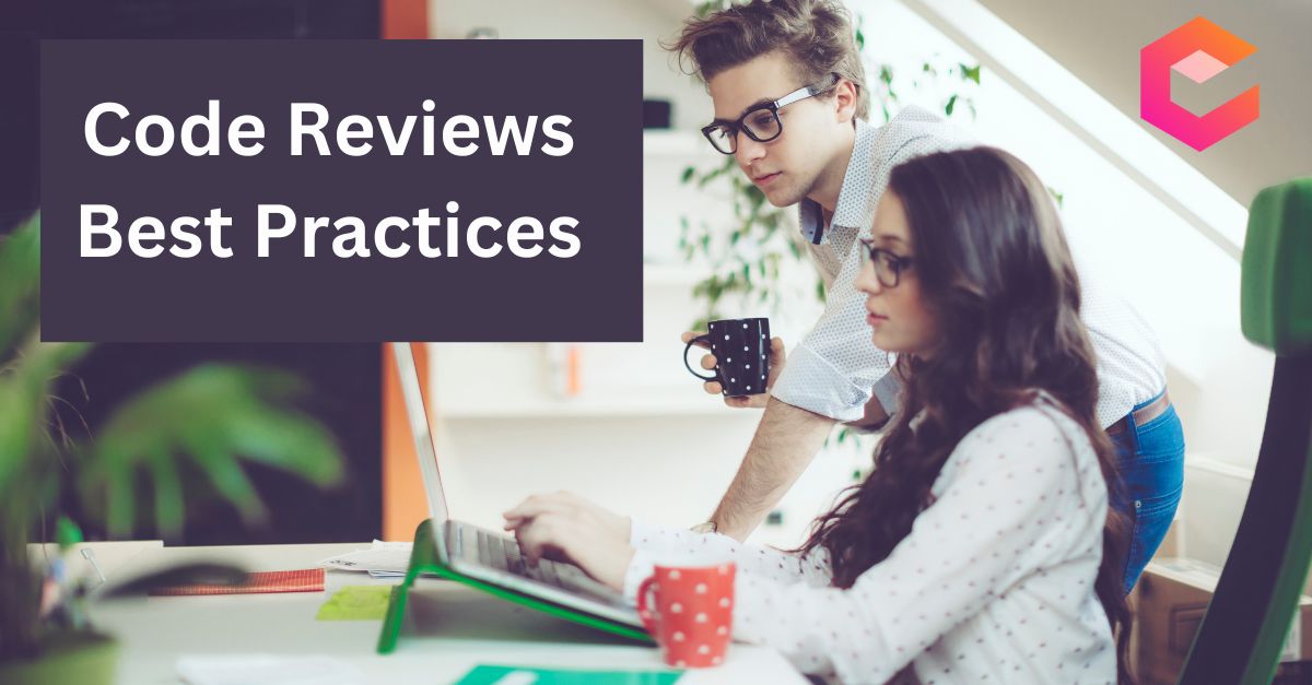 Five Best Practices for Conducting Effective Code Reviews