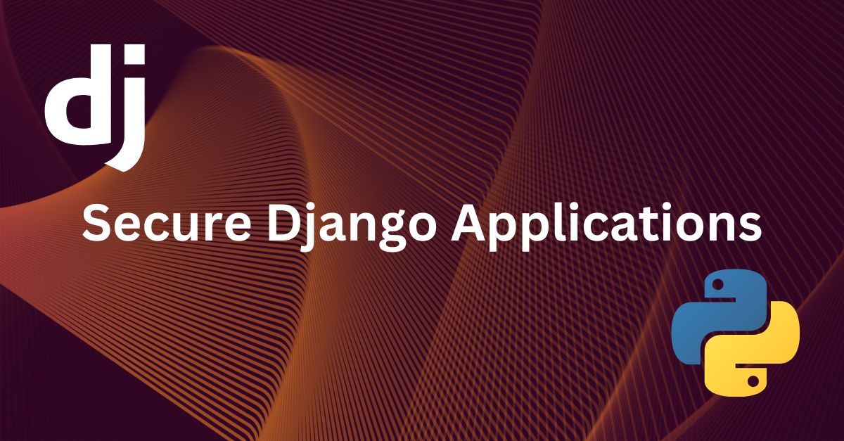 Secure Django Applications